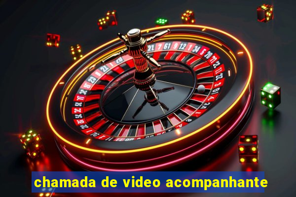 chamada de video acompanhante